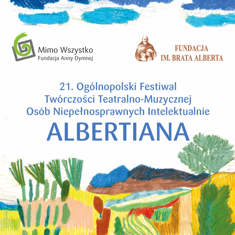 Plakat XXI Ogólnopolskim Festiwalu Twórczości Teatralno-Muzycznej Osób Niepełnosprawnych Intelektualnie "Albertiana 2021"